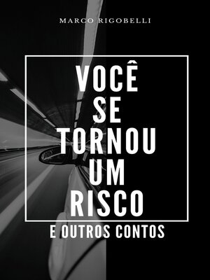 cover image of Você se tornou um risco e outros contos